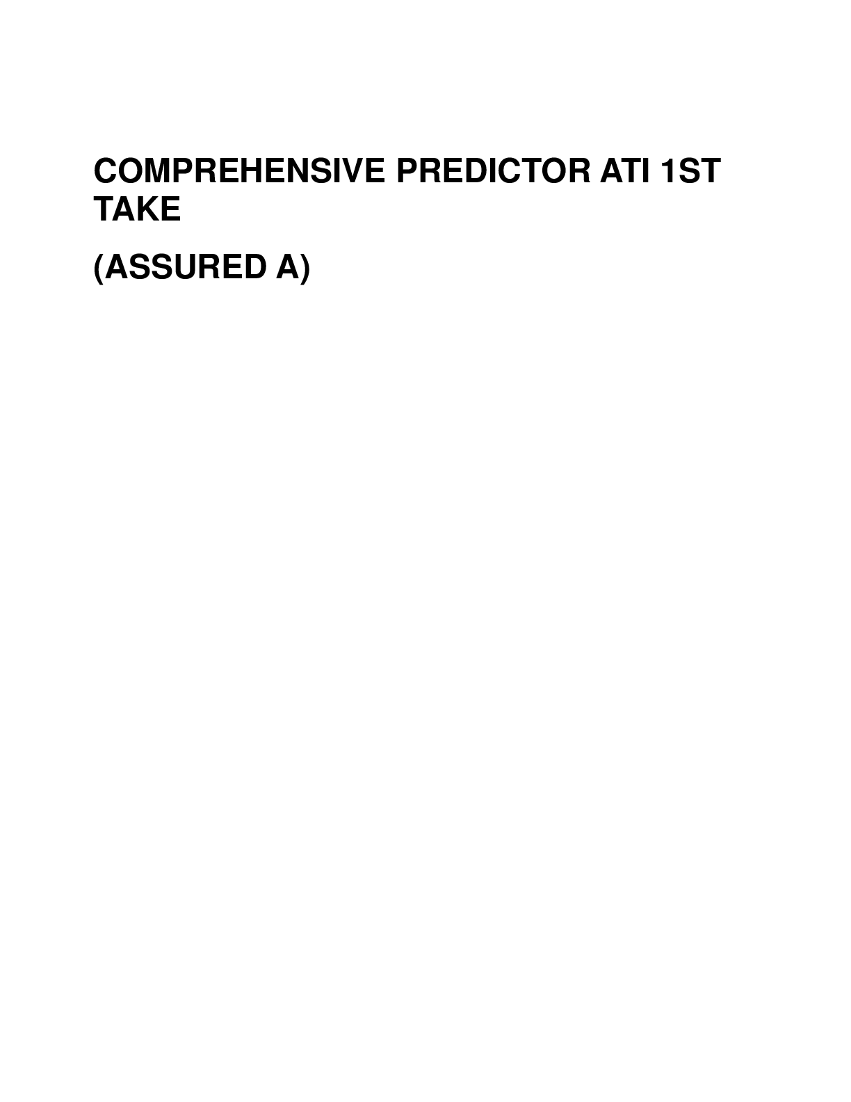 Preview image for COMPREHENSIVE PREDICTOR ATI 1ST  TAKE (ASSURED A)